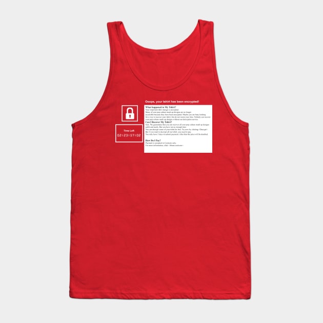 Ooops, your tshirt has been encrypted! Tank Top by ZombieMedia